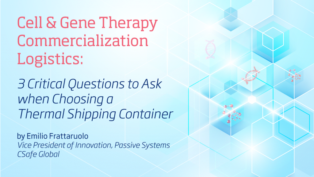 Cell & Gene Commercialization: Selecting a Thermal Shipper